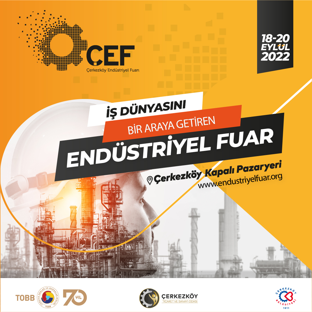 fuar, çef2022, çerkezköy endüstriyel fuarı, endüstriyel fuar